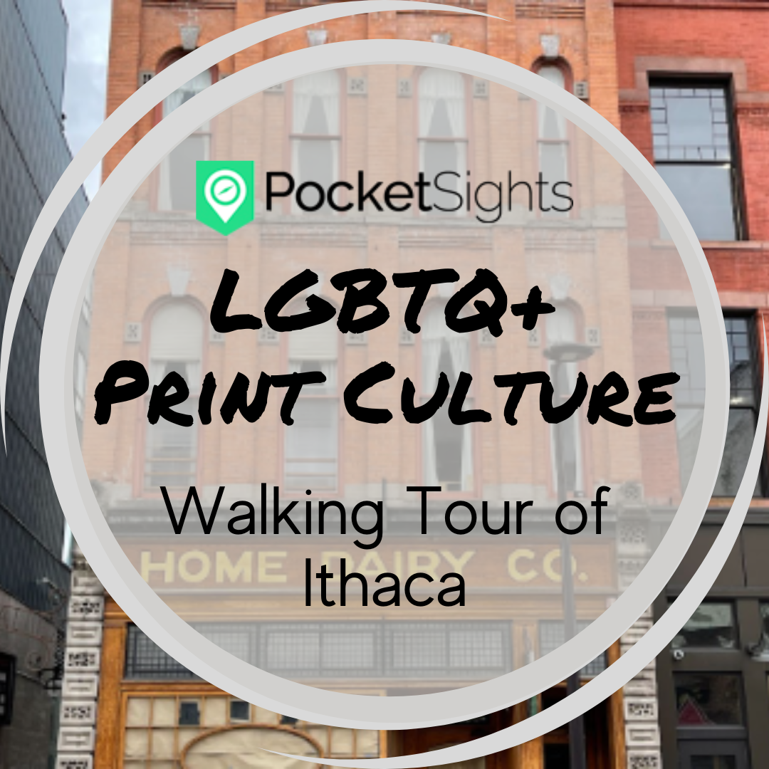 Circular text area that reads “LGBTQ+ Print Culture Walking Tour of Ithaca” overlaid over an image of a local building.